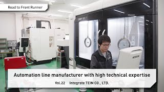 ENG SUB Road to Front Runner Vol22「Integrate TEIN CO LTD」 Automation line manufacturer [upl. by Bendite968]