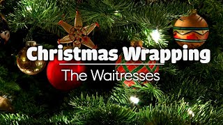 Christmas Wrapping The Waitresses [upl. by Matti]