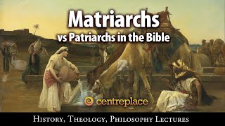 Matriarchs vs Patriarchs in the Bible [upl. by Leifer]