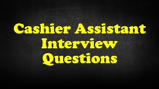 Cashier Assistant Interview Questions [upl. by Pearle]