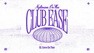 Nightmares On Wax presents CLUB EASE  Come On Then [upl. by Nich]