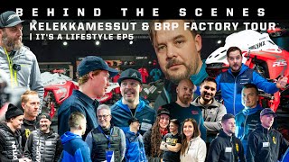 BEHIND THE SCENES  KELEKKAMESSUT amp BRP FACTORY TOUR  ITS A LIFESTYLE EP5 [upl. by Lippold]