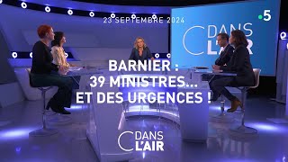 Barnier  39 ministres et des urgences  cdanslair 23092024 [upl. by Peggir]