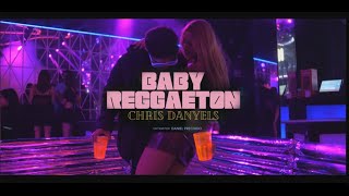 Baby Reggaeton  Chris Danyels Official Video [upl. by Alehs467]