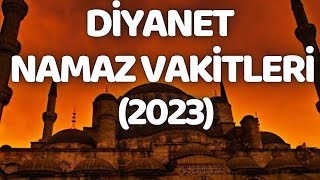 Diyanetin Namaz Vakitleri Takvimi Yaşadığınız Yere Göre Vakitler Ne Zaman [upl. by Roper873]