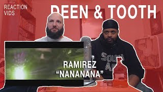 Ramirez quotNanananaquot  Deen amp Tooth Reaction [upl. by Swerdna7]