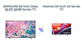 Samsung Q60B vs Hisense U6 Which is the Best Budget QLED TV [upl. by Wil403]