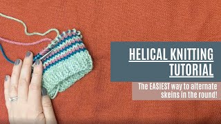 Helical Knitting Tutorial with 3 skeins Easiest Way to Alternate Skeins in the Round [upl. by Wappes883]