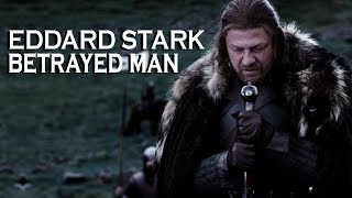 Eddard Stark Tribute  Betrayed man  Serial Songs [upl. by Akibma]