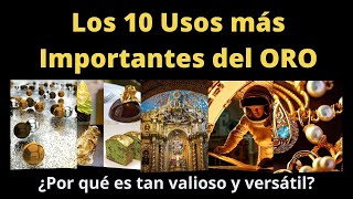 Los 10 Usos del ORO más importantes en la vida cotidiana ¿Para qué sirve el oro [upl. by Nonnag]