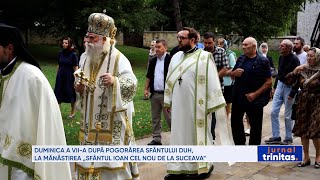 Duminica a VIIa după Pogorârea Sfântului Duh la Mănăstirea „Sfântul Ioan cel Nou de la Suceava” [upl. by Cogan]