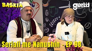 Seriali me Nanushin  Episodi 98  Humor Shqip  Baskia [upl. by Stanway349]