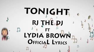 Rj The Dj Feat Lydia Brown  Tonight Official Lyrics [upl. by Mieka]