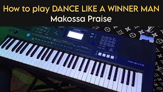 How to play DANCE LIKE A WINNER MAN Makossa Praise [upl. by Niltag]