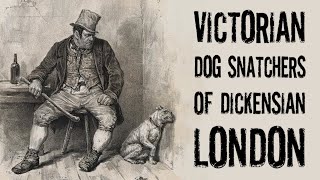 Victorian Dog Snatchers  The Plague to Pooches of 1800s High Society [upl. by Kuo]