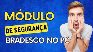 Como instalar o módulo de segurança do bradesco passo a passo no computador [upl. by Prader]