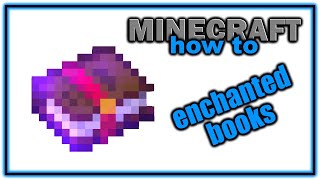 How to Get and Use Enchanted Books  Easy Minecraft Enchantment Guide [upl. by Ternan]