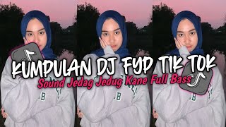 KUMPULAN DJ VIRAL TIK TOK TERBARU 2024 FULL BASS JEDAG JEDUG MENGKANE [upl. by Huebner]