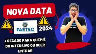 FAETEC 2024  NOVA DATA E RECADO SOBRE O INTENSIVO [upl. by Ibbie]