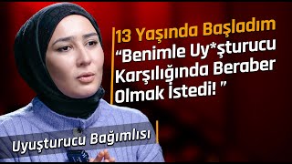 UYUŞTURUCU BAĞIMLISI quotMadde için bir tek bedenimi satmadığım kalmıştı onudaquot [upl. by Neenad358]