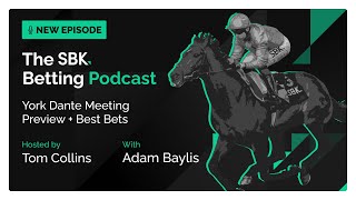 York Dante Festival Betting Preview  SBK Betting Podcast [upl. by Anna]