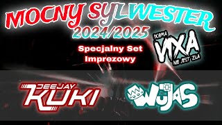 ✈️💪 Mocny Sylwester 20242025 💪✈️ Specjalny Set Imprezowy  Dj Wujas amp DEEJAYKUKI ilovevixa❤️ [upl. by Pease]