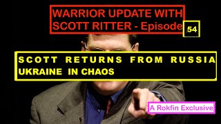 WARRIOR UPDATE WITH SCOTT RITTER  SCOTT RETURNS FROM RUSSIA  UKRAINE IN CHAOS [upl. by Saibot369]