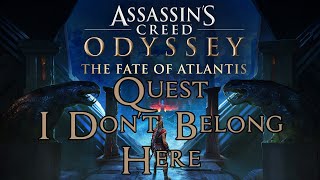 Assassins Creed Odyssey The Fate of Atlantis  I Dont Belong Here Quest Underworld [upl. by Charbonneau]