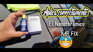 Como aplicar un ceramico Mr fix 9H correctamente [upl. by Gulick252]