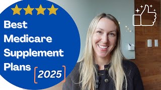 The Best Medicare Supplement Plans in 2024 and 2025 [upl. by Christen]