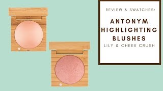 ANTONYM ORGANIC HIGHLIGHTING BLUSH COMPARISON amp SWATCHES  Integrity Botanicals [upl. by Sharlene]