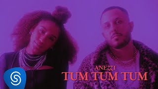 Anezzi  Tum Tum Tum Clipe Oficial [upl. by Assira]