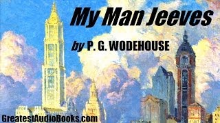 MY MAN JEEVES  FULL AudioBook by P G WODEHOUSE  Greatest AudioBooks [upl. by Madda662]