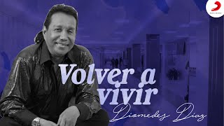 Diomedes Díaz  Volver A Vivir Letra Oficial [upl. by Agathy831]