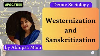 Demo Sociology Westernization amp Sanskritization by Abhipsa Mam [upl. by Relyc846]