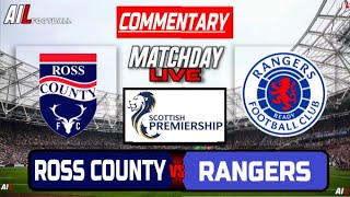 ROSS COUNTY vs RANGERS Live Stream COMMENTARY Scottish Premiership Football  Livescores [upl. by Allerbag988]