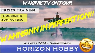 HORIZON HOBBY AIRMEET 2024  Warm Up amp Training  Event Rundgang zum Aufbau [upl. by Eedyaj]