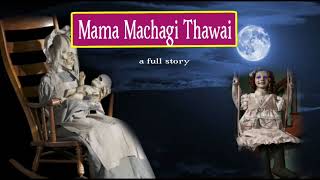 Mama Machagi Thawaina  A Full Story  Manipuri Horror Story [upl. by Nosirb929]