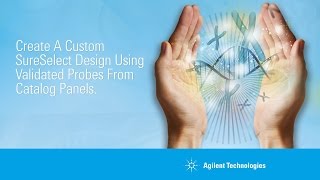 Easily Create Custom SureSelect Designs Using Validated Product [upl. by Tenaej]