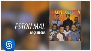 Raça Negra  Estou mal Raça Negra Vol 4 Áudio Oficial [upl. by Ty]