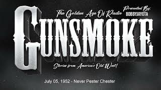 Gunsmoke  July 05 1952  Never Pester Chester [upl. by Bayard]