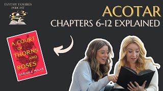 ACOTAR Explained Chapters 612  Fantasy Fangirls Podcast Insights amp Theories [upl. by Nnylcaj]