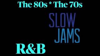 RampB Ryhthm Soul Slow Jamz 70s80s [upl. by Emalee72]