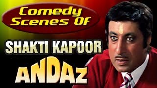 Comedy Scenes of Shakti Kapoor  Andaaz [upl. by Reinaldos]