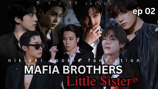 Series Ep 02 BTS FF  Mafia brothers little sister Must watch [upl. by Ojillib941]