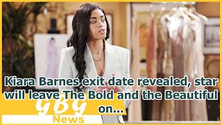 Kiara Barnes exit date revealed star will leave The Bold and the Beautiful on [upl. by Albarran159]