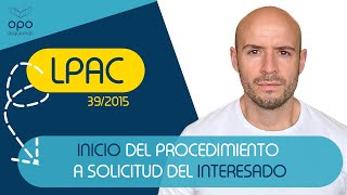 🔴 Ley 392015 EXPLICADA y ESQUEMATIZADA para OPOSICIONES  Iniciación a solicitud del interesado [upl. by Ahsatin152]