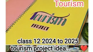 class 12 tourism project to choose any write about that🌿🐥 class 12 project [upl. by Cleopatra]