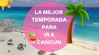 ¿Cuál es la mejor temporada para viajar a Cancún [upl. by Akina]