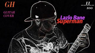 GH 11 Lazlo Bane  Superman guitar cover [upl. by Alleahcim]